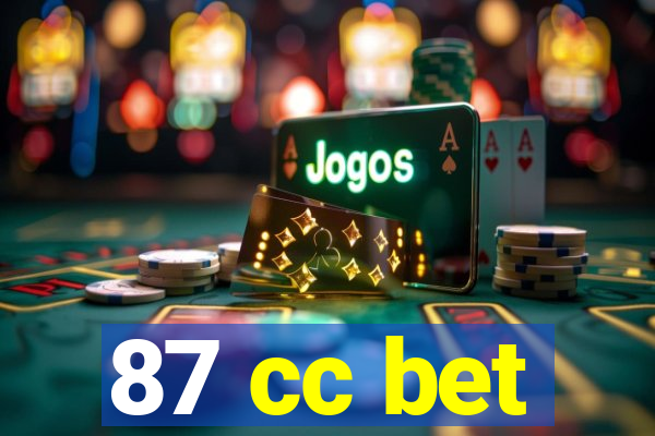 87 cc bet